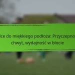 Kolce do miękkiego podłoża: Przyczepność, chwyt, wydajność w błocie