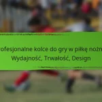 Profesjonalne kolce do gry w piłkę nożną: Wydajność, Trwałość, Design