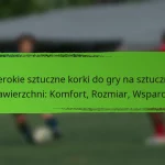 Szerokie sztuczne korki do gry na sztucznej nawierzchni: Komfort, Rozmiar, Wsparcie