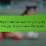 Wąskie sztuczne kolce do gry w piłkę: Precyzja, Dopasowanie, Wydajność